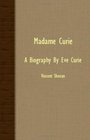 Madame Curie  A Biography By Eve Curie