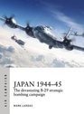 Japan 194445 The devastating B29 strategic bombing campaign