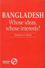 Bangladesh Whose Ideas Whose Interests