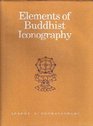 Elements of Buddhist Iconography