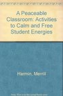 A Peaceable Classroom Activities to Calm and Free Student Energies