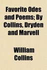 Favorite Odes and Poems By Collins Dryden and Marvell