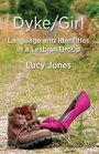 Dyke/Girl Language and Identities in a Lesbian Group