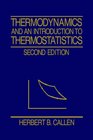 Thermodynamics and an Introduction to Thermostatistics 2nd Edition