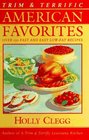 Trim and Terrific American Favorites  Over 250 Fast and Easy LowFat Recipes
