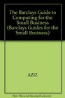 The Barclays Guide to Computing for the Small Business