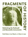 Fragments of History Rethinking the Ruthwell and Bewcastle Monuments