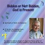 Bidden or Not Bidden God Is Present