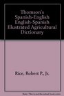 Thomson's SpanishEnglish EnglishSpanish Illustrated Agricultural Dictionary