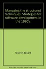 Managing the structured techniques Strategies for software development in the 1990's