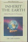 Inherit the Earth Biblical Principles for Economics