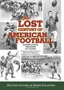 The Lost Century of American Football: Reports From the Birth of A Game