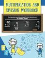 Multiplication and Division Workbook Multiplication Worksheets and Division Worksheets for Grade 3 Grade 4 Grade 5 and Grade 6