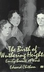 The Birth of Wuthering Heights Emily Bronte at Work