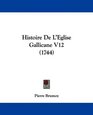 Histoire De L'Eglise Gallicane V12