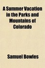 A Summer Vacation in the Parks and Mountains of Colorado