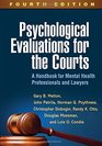 Psychological Evaluations for the Courts Fourth Edition A Handbook for Mental Health Professionals and Lawyers