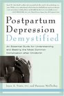Postpartum Depression Demystified An Essential Guide for Understanding and Overcoming the Most Common Complication after Childbirth