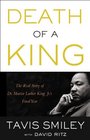 Death of a King The Real Story of Dr Martin Luther King Jr's Final Year
