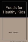Foods for Healthy Kids