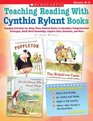 Teaching Reading With Cynthia Rylant Books Engaging Activities for Using These Beloved Books to Introduce Comprehension Strategies Build Word Knowledge Explore Story Elements and More