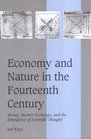 Economy and Nature in the Fourteenth Century  Money Market Exchange and the Emergence of Scientific Thought