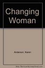 Changing Woman A History of Racial Ethnic Women in Modern America