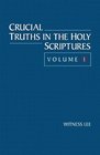 Crucial Truths in the Holy Scriptures Volume I