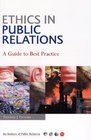 Ethics In Public Relations A Guide To Best Practice