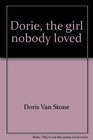 Dorie the girl nobody loved
