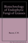 Biotechnology of Endophytic Fungi of Grasses