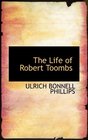 The Life of Robert Toombs