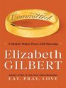 Committed: A Skeptic Makes Peace with Marriage (Large Print)