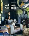 Cool Dogs Cool Homes Living in style with your pet pooch