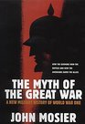 The Myth of the Great War A New Military History of World War I