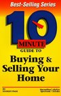 10 Minute Guide to Buying and Selling Your Home