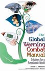 The Global Warming Combat Manual Solutions for a Sustainable World