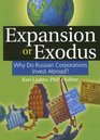 Expansion or Exodus Why Do Russian Corporations Invest Abroad