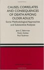 Causes Correlates and Consequences of Death Among Older Adults Some Methodological Approaches and Substantive Analyses