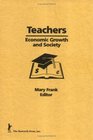 Teachers Economic Growth and Society
