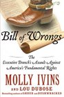 Bill of Wrongs The Executive Branch's Assault on America's Fundamental Rights