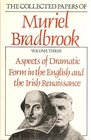 Aspects of Dramatic Forms in the English and the Irish Renaissance