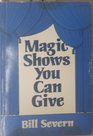 Magic Shows You Can Give