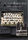 Chicago White Sox 1959 and Beyond