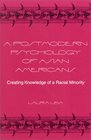 A Postmodern Psychology of Asian Americans Creating Knowledge of a Racial Minority