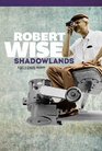 Robert Wise Shadowlands