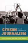 Citizen Journalism Global Perspectives