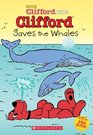 Clifford Saves the Whales (Clifford, the Big Red Dog, Chapter Book #4)