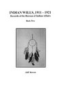 Indian Wills 19111921 Records of the Bureau of Indian Affairs Book Two