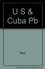 United States and Cuba Business and Diplomacy 19171960